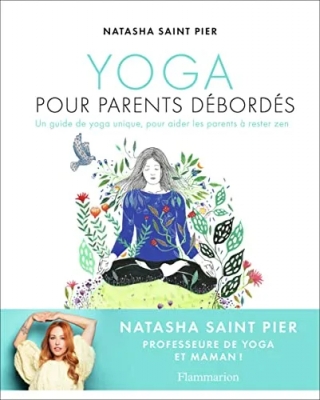 Yoga pour parents débordés - Un guide de yoga unique, pour aider les parents à rester zen