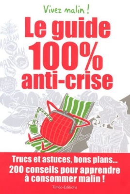 Le guide 100% anti-crise