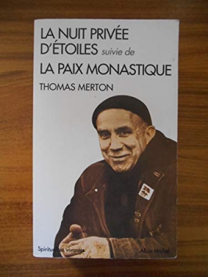 La nuit privée d'étoiles suivie de La paix monastique