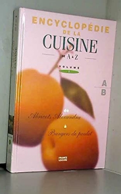 Encyclopédie de la Cuisine de A à Z - Volume 1 - De 