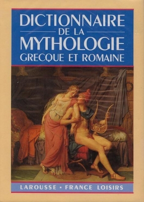 Dictionnaire de la mythologie grecque et romaine