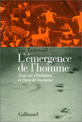 L'émergence de l'homme - Essai sur l'évolution et l'unicité humaine
