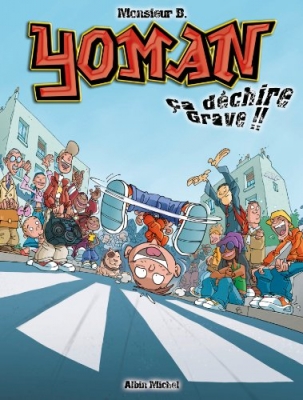 Yoman trop de la bombe, tome 2 - Ca déchire grave