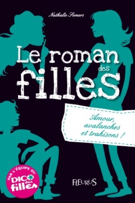 Le roman des filles, T2 - Amour, avalanches et trahisons !