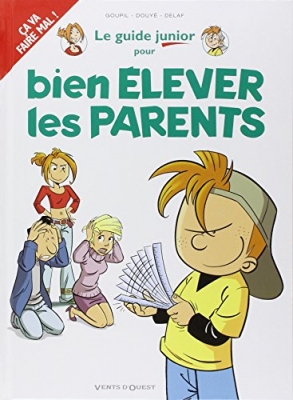 Les Guides Junior - Tome 03 - Pour bien élever les parents
