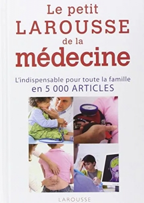 Le petit Larousse de la médecine - 5000 Articles