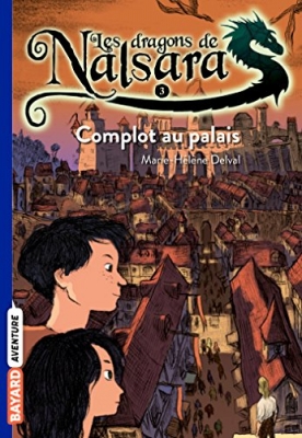 Les dragons de Nalsaran, tome 3 - Complot au palais