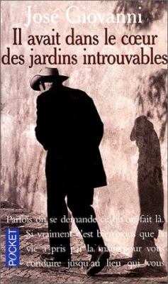 Il avait dans le coeur des jardins introuvables