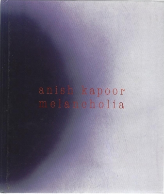 Anish Kapoor: Melancholia