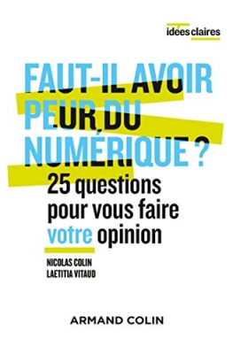 Faut-il avoir peur du numérique ? 25 questions pour vous faire votre opinion - 25 Questions Pour Vous Faire Votre Opinion