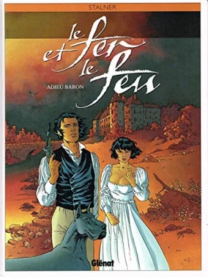 Le fer et le feu, tome 1 - Adieu baron