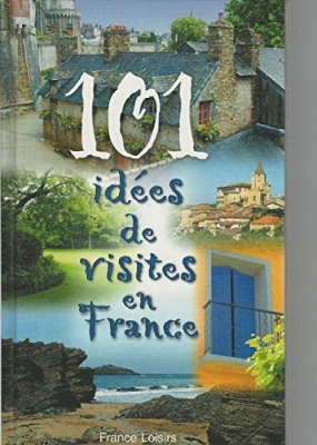 101 idées de visites en France