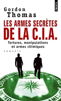 Les Armes secrètes de la CIA - Tortures, manipulations et armes chimiques