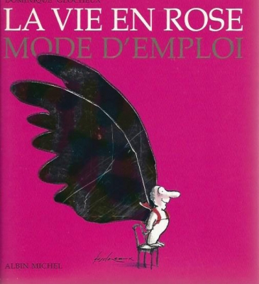 La vie en rose, mode d'emploi