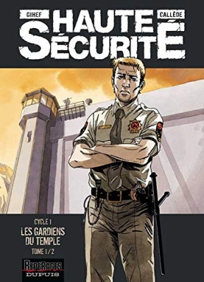Haute sécurité - Cycle 1, tome 1 : Les gardiens du temple