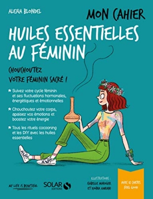 Mon cahier huiles essentielles au féminin