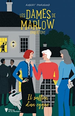 Les Dames de Marlow, tome 2 : Il suffira d'un cygne (Cosy Mystery)