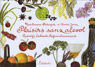 Plaisirs sans alcool - Apéritifs, cocktails, rafraîchissements
