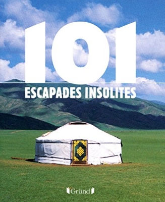 101 Escapades Insolites