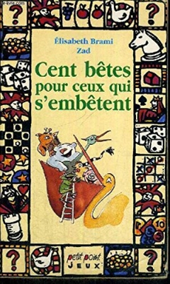 Cent bêtes pour ceux qui s'embêtent
