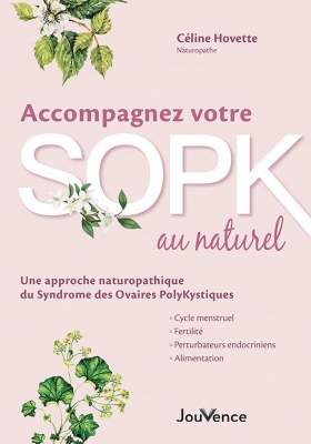 Accompagnez votre SOPK au naturel - Une approche naturopathique du Syndrome des Ovaires PolyKystiques