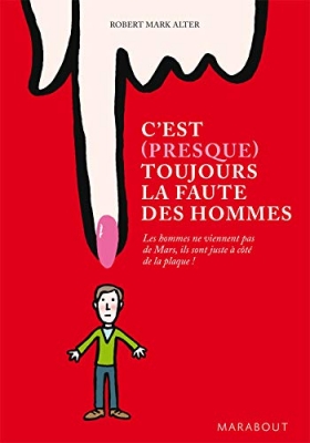 C'est presque toujours la faute des hommes