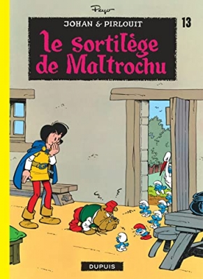 Johan et Pirlouit, tome 13 - Le sortilège de Maltrochu