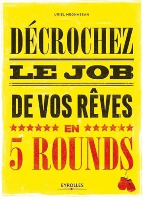 Décrochez le job de vos rêves en 5 rounds