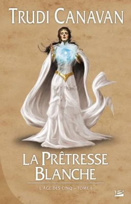 L'âge des cinq, tome 1 : La prêtresse blanche