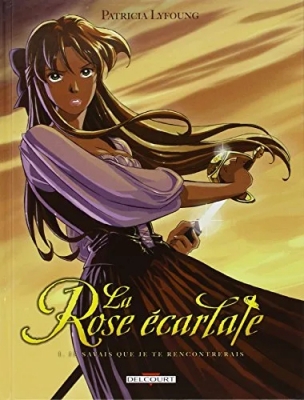 La Rose écarlate Tome 1 - Je savais que je te rencontrerais