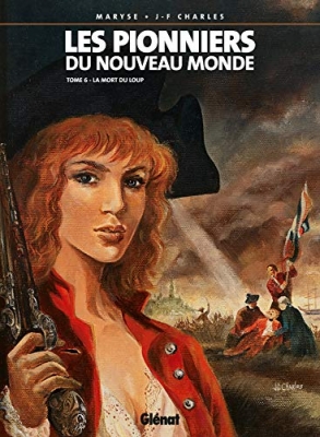 Les Pionniers Du Nouveau Monde Tome 6 - La Mort Du Loup