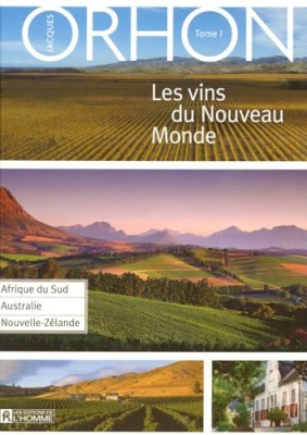 Les vins du Nouveau monde, tome 1 - Afrique Du Sud, Australie, Nouvelle-Zélande