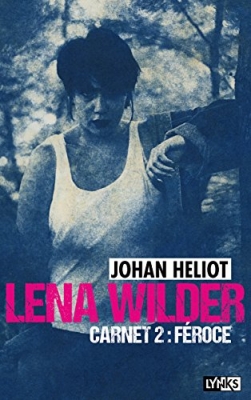 Lena Wilder, tome 2 : Féroce