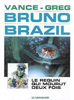 Bruno Brazil, tome 1 : Le requin qui mourut deux fois
