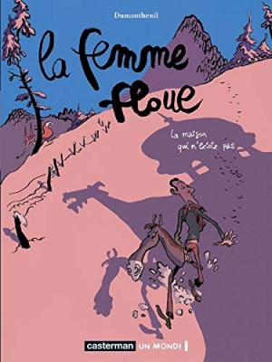 La femme floue, tome 1 : La maison qui n'existe pas