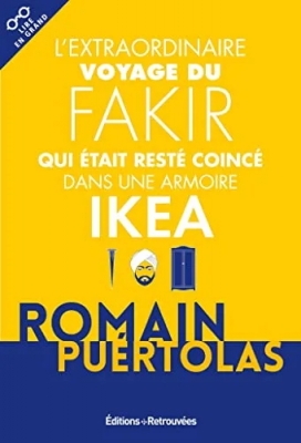 L'extraordinaire voyage du fakir qui était resté coincé dans une armoire Ikea (Lire en grand)