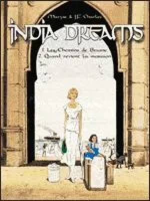 India dreams - 1 Les chemins de brume - 2 Quand revient la mousson