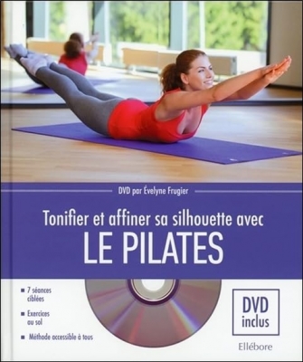Tonifier et affiner sa silhouette avec le Pilates - Livre + DVD (sous blister)