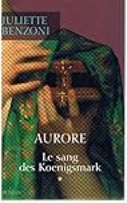 Le sang des Koenigsmark, tome 1 : Aurore