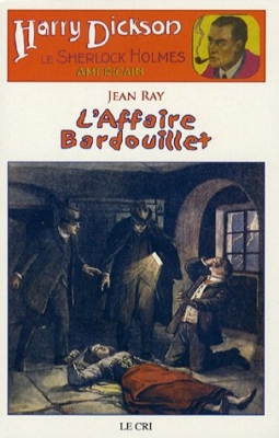 L'Affaire Bardouillet - Suivi de Le Portrait de Mr Rigott et de Le cas de Maud Wantey