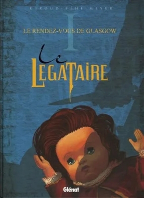 Le Légataire Tome 1 - Le Rendez-Vous De Glasgow