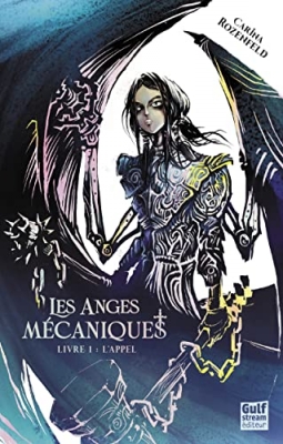 Les anges mécaniques, Livre 1:  L'Appel