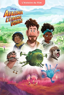 Avalonia, L'Étrange Voyage - L'Histoire du film - Disney