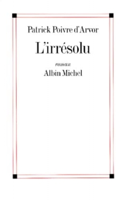 L'Irrésolu - Prix Interallié 2000