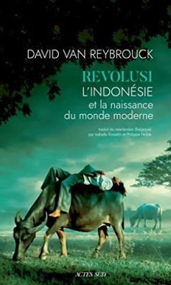 Revolusi - L'Indonésie et la naissance du monde moderne