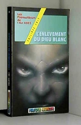 Les Patrouilleurs de l'an 4003, tome 4 : L'enlèvement du dieu blanc