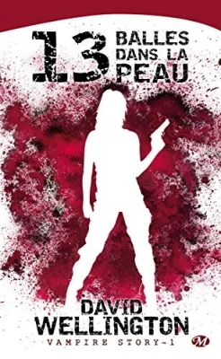 Vampire story, Tome 1 : 13 balles dans la peau