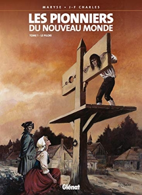 Les Pionniers Du Nouveau Monde Tome 1 - Le Pilori