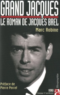 Grand Jacques - Le roman de Jacques Brel