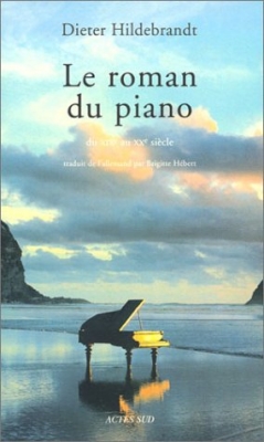 Le Roman du piano du XIXe au XXe siècle